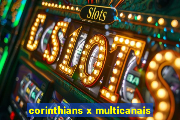 corinthians x multicanais